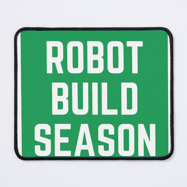 Item preview, Robot Build Season / FTC design / FRC design  designed and sold by MeerkatTeeCo.