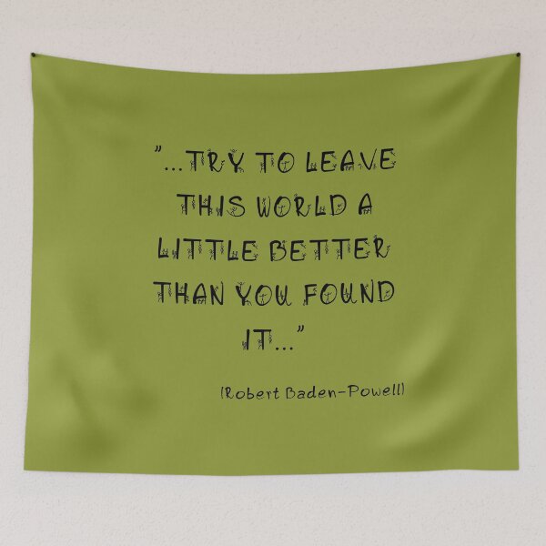 Item preview, Try to leave..Graphic of a quote Robert Baden Powell designed and sold by MJLO STORY TIME.