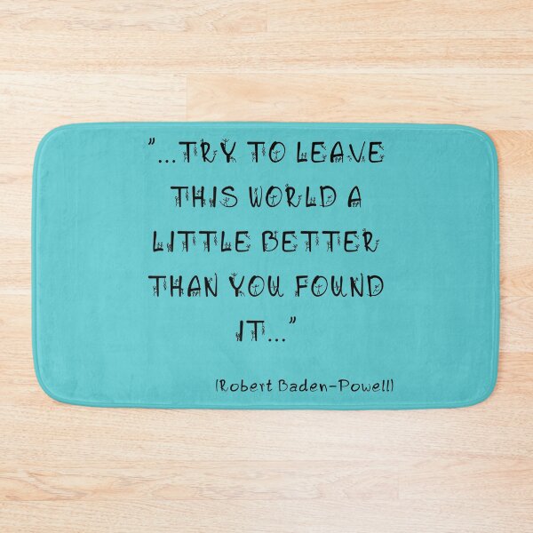 Item preview, Try to leave..Graphic of a quote Robert Baden Powell designed and sold by MJLO STORY TIME.