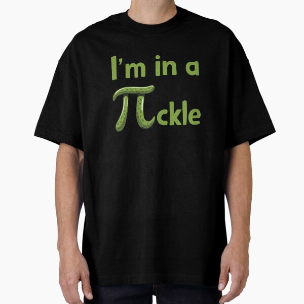 I'm in a PIckle! Oversized T-Shirt
