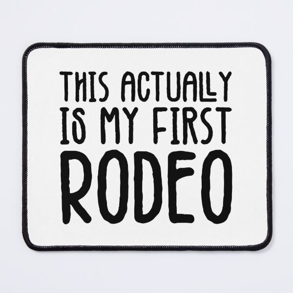 Item preview, First Rodeo designed and sold by Hey, Lex.
