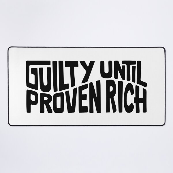 Item preview, Guilty Until Proven Rich Word Art designed and sold by Unhinged Heather.