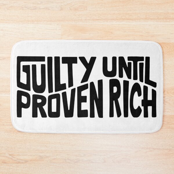 Item preview, Guilty Until Proven Rich Word Art designed and sold by Unhinged Heather.