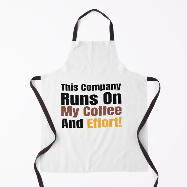 Item preview, This Company Runs on My Coffee and Effort! designed and sold by Creative Spark.