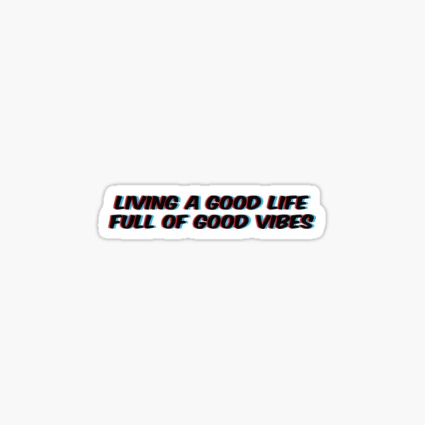 What is this life if full. Good Vibes good Life книга. Good Vibes Стикеры. Good Vibes good Life. Good Vibe Life.