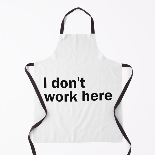 Item preview, I don't work here designed and sold by designing01Ar3.