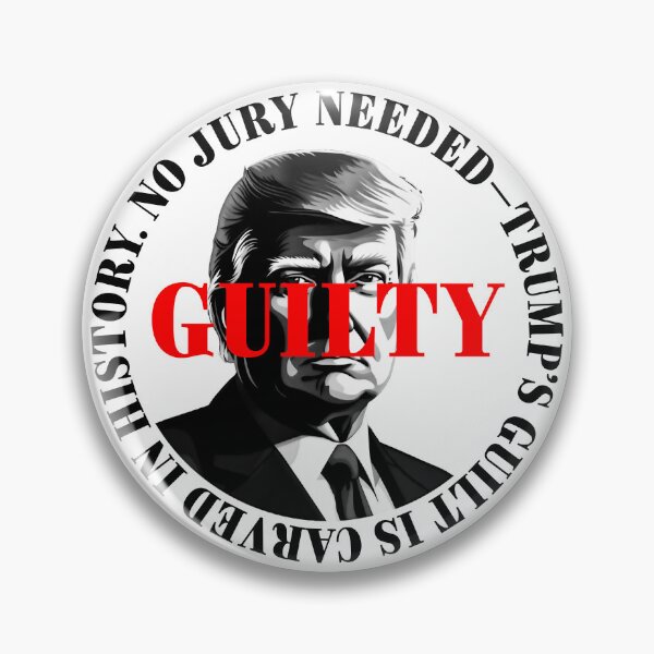 Item preview, President Donald Trump guilty. Protest slogan. designed and sold by Drone-tees.