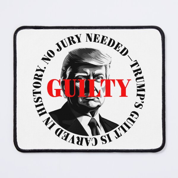 Item preview, President Donald Trump guilty. Protest slogan. designed and sold by Drone-tees.