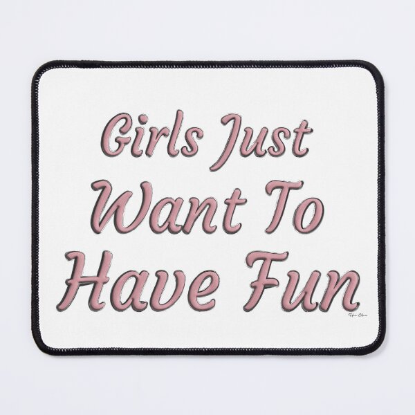 Item preview, Girls Just Want to Have Fun designed and sold by Hen-C-Art.