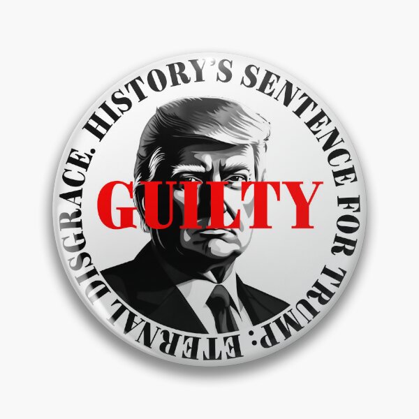 Item preview, President Donald Trump guilty. Protest slogan. designed and sold by Drone-tees.