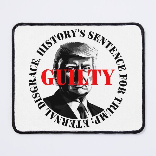 Item preview, President Donald Trump guilty. Protest slogan. designed and sold by Drone-tees.