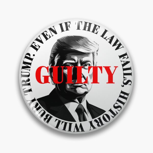 Item preview, President Donald Trump guilty. Protest slogan. designed and sold by Drone-tees.