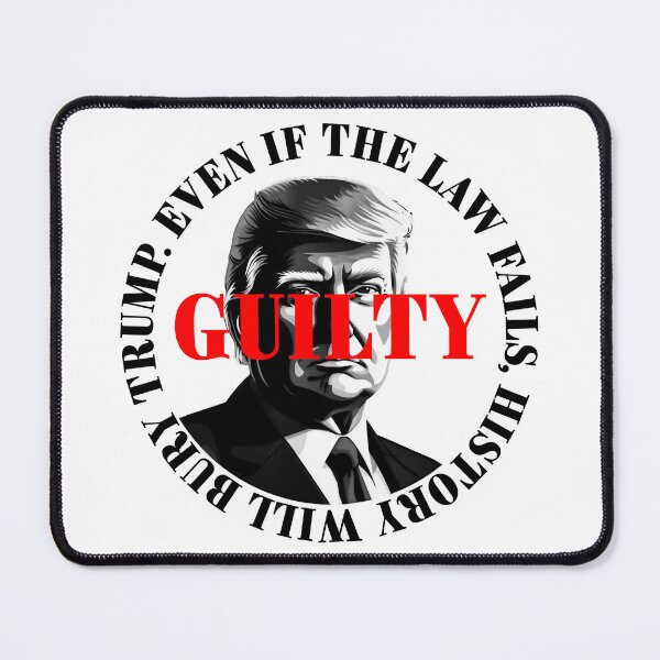 Item preview, President Donald Trump guilty. Protest slogan. designed and sold by Drone-tees.