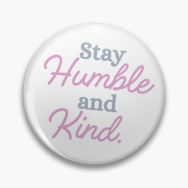 Item preview, Stay Humble and Kind designed and sold by jrpjessie.