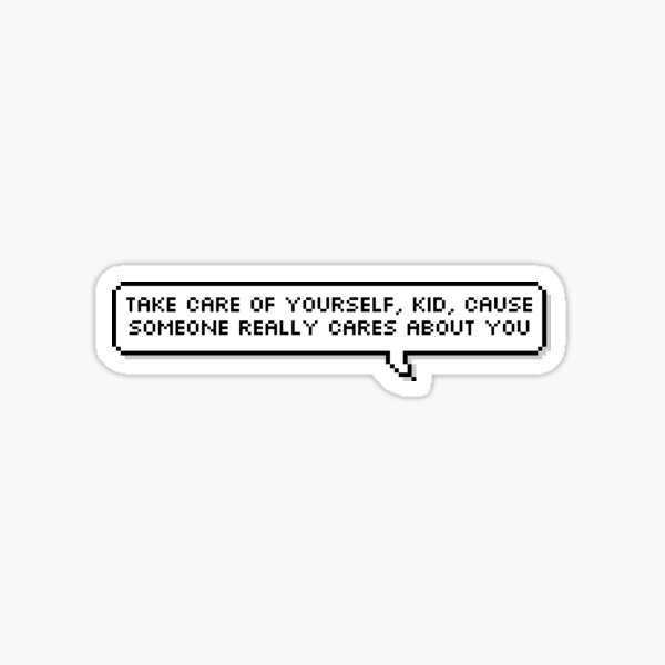 Take Care of Yourself, Kid - Sans, Undertale Sticker