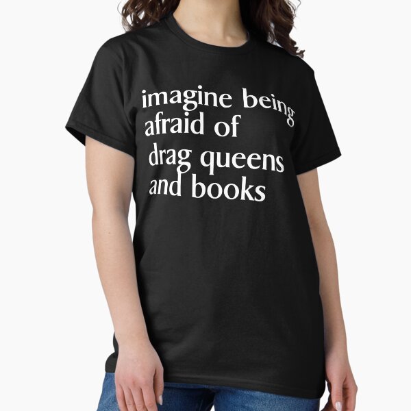Item preview, Imagine Being Afraid Of Drag Queens And Books designed and sold by QuirkyGlow.