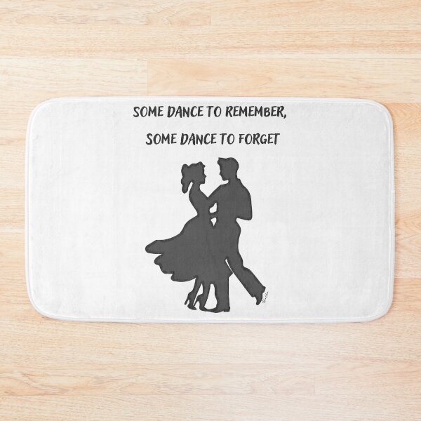 Item preview, Some dance to remember, some dance to forget designed and sold by Hen-C-Art.