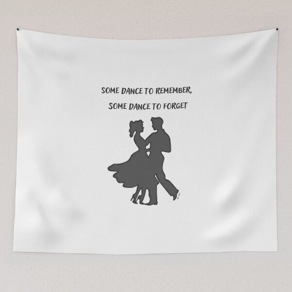 Item preview, Some dance to remember, some dance to forget designed and sold by Hen-C-Art.