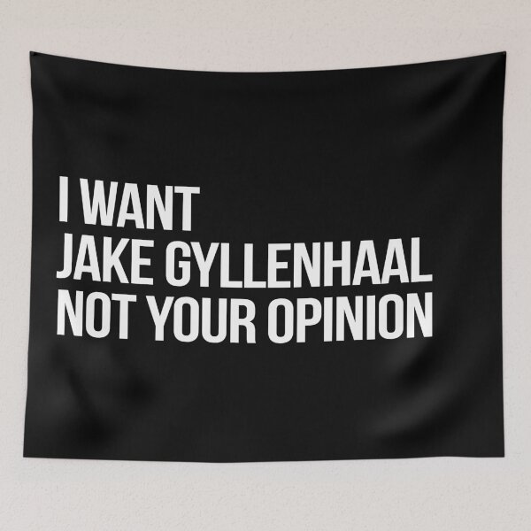 Item preview, I Want Jake Gyllenhaal Not Your Opinion designed and sold by deluluhaze.