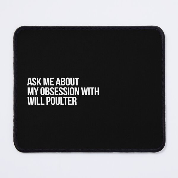 Item preview, Ask me About my Obsession with Will Poulter designed and sold by deluluhaze.