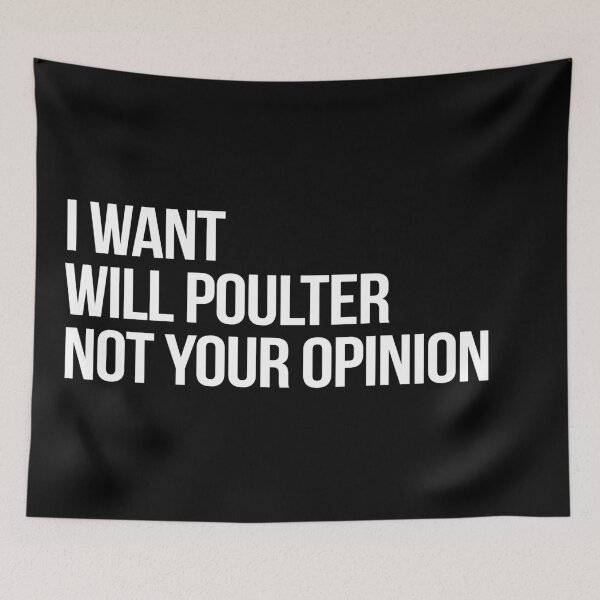 Artikelvorschau, I Want Will Poulter Not Your Opinion entworfen und verkauft von deluluhaze.
