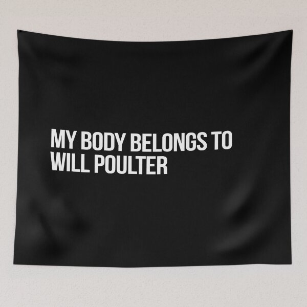 Item preview, My Body Belongs to Will Poulter designed and sold by deluluhaze.