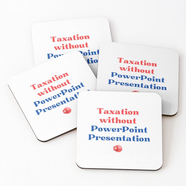 Item preview, Taxation without PowerPoint Presentation! designed and sold by Dangling Modifier.