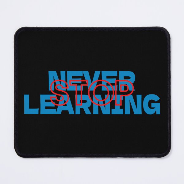 Item preview, never stop learning, designed and sold by EL73.