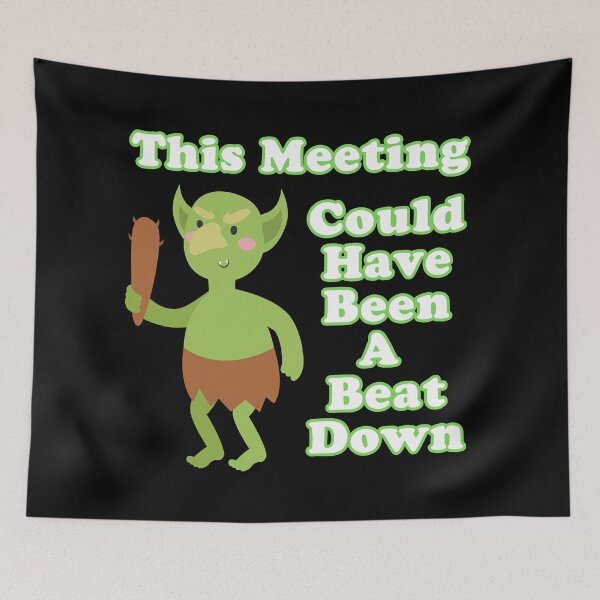 Item preview, This Meeting Could Have Been a Beat Down designed and sold by WigOutlet.