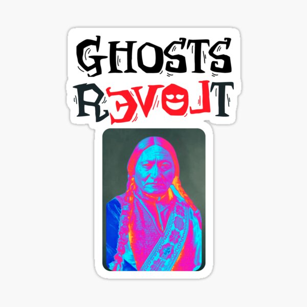 Item preview, Revolt with the Ghost of Sitting Bull designed and sold by Ghosts Revolt.