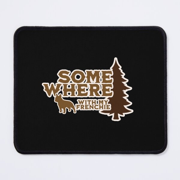 Item preview, Somewhere With My Frenchie Camping Gift designed and sold by Guarddogdrive.