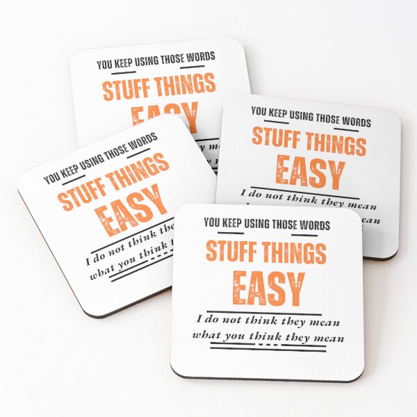 Item preview, You keep using those words—‘Easy,’ ‘Stuff,’ ‘Things.’ I do not think they mean what you think they mean designed and sold by Kindness Canvas.