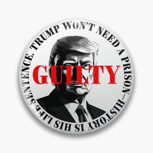 Item preview, President Donald Trump guilty. Protest slogan. designed and sold by Drone-tees.