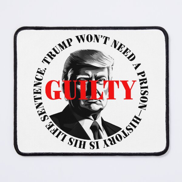 Item preview, President Donald Trump guilty. Protest slogan. designed and sold by Drone-tees.
