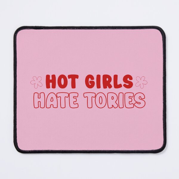 Item preview, hot girls hate tories designed and sold by Clementine Sunshine.