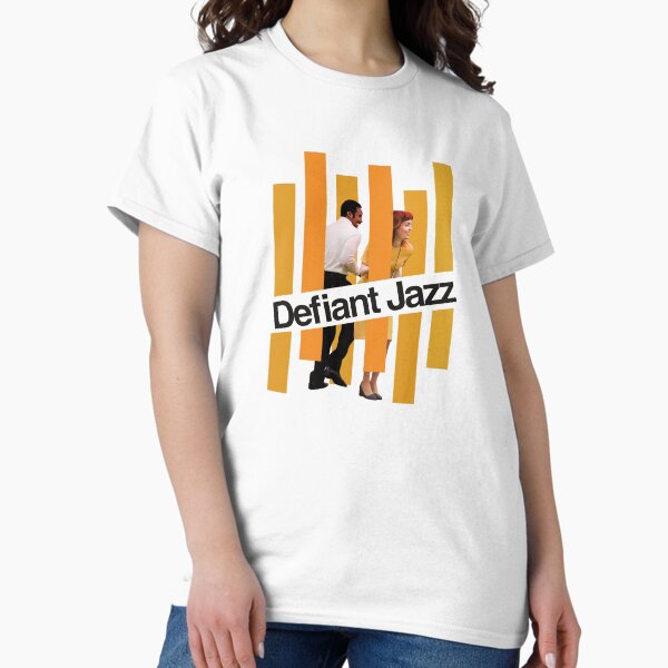 Defiant Jazz T-Shirts for Sale | Redbubble