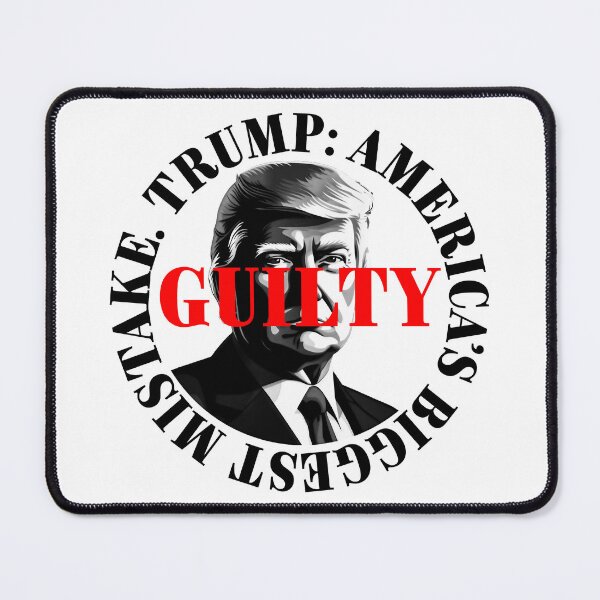 Item preview, President Donald Trump guilty. Protest slogan. designed and sold by Drone-tees.