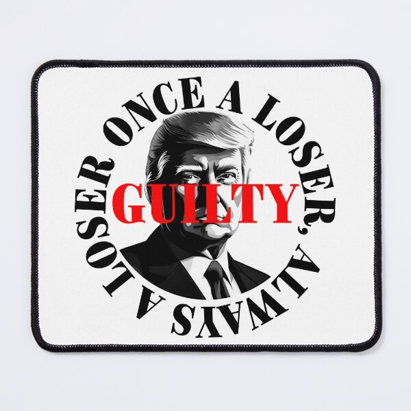 Item preview, President Donald Trump guilty. Protest slogan. designed and sold by Drone-tees.
