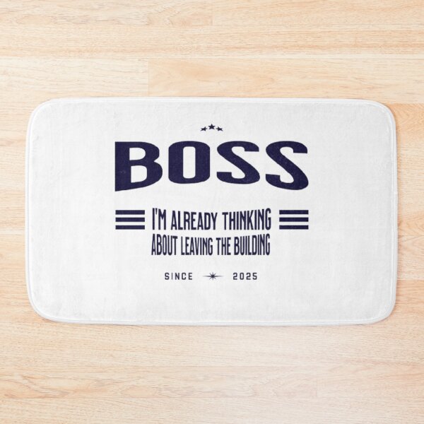 Item preview, Boss – I’m Already Thinking About Leaving the Building designed and sold by Syrupulse.