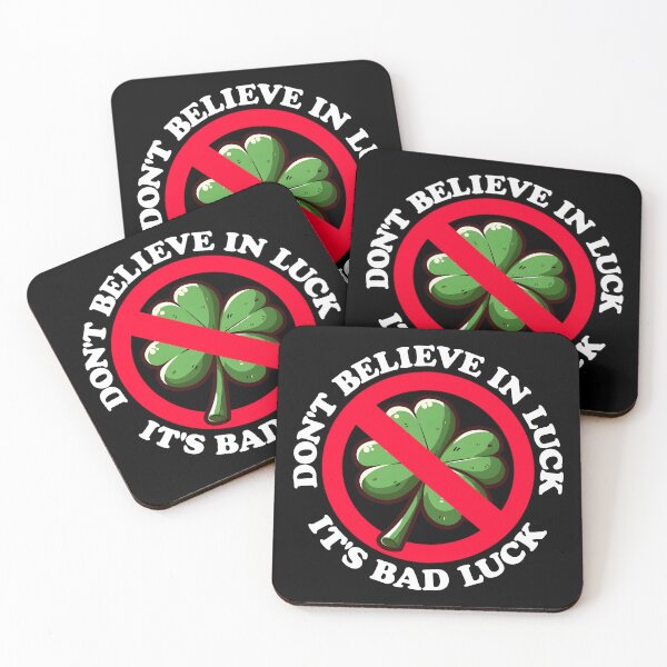 Item preview, DON'T BELIEVE IN LUCK, IT'S BAD LUCK - ST. PATRICK'S DAY designed and sold by KEF Custom.