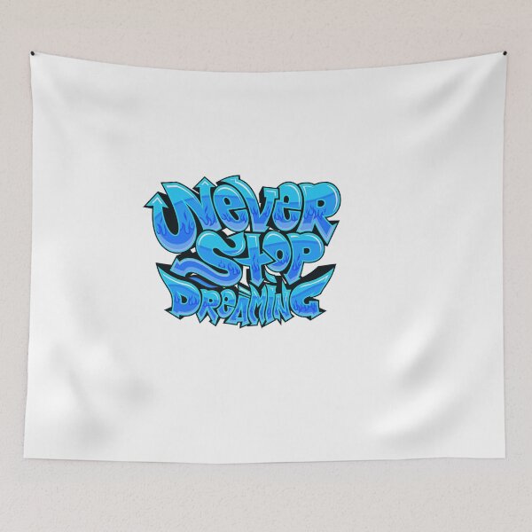 Item preview, Never Stop Dreaming: Graffiti Design designed and sold by Polarisofficial.