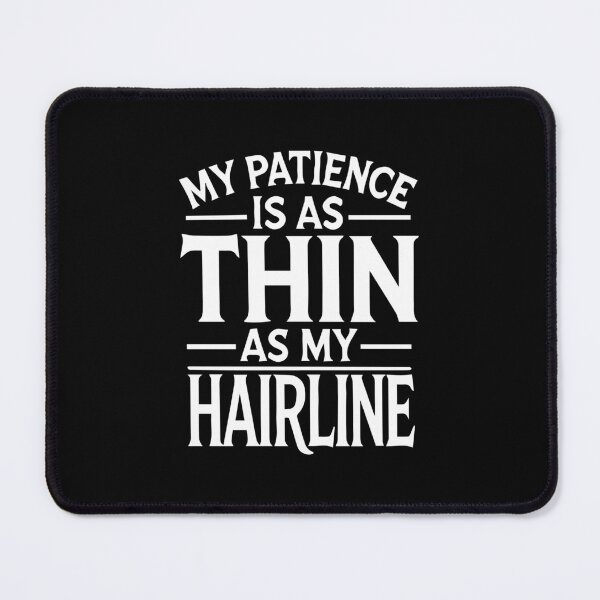 Item preview, "My Patience is as Thin as My Hairline" Funny Balding Quote designed and sold by chantastical.