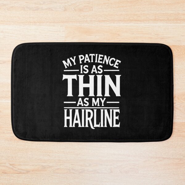 Item preview, "My Patience is as Thin as My Hairline" Funny Balding Quote designed and sold by chantastical.