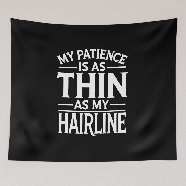 Item preview, "My Patience is as Thin as My Hairline" Funny Balding Quote designed and sold by chantastical.