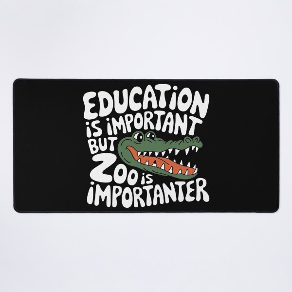 Item preview, Education Is Important, But the Zoo Is Importanter – Funny Crocodile T-Shirt, Zoo Lover Gift, Animal Humor Tee designed and sold by Unleashing Style .