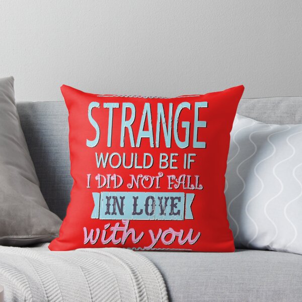 Item preview, Stranger would be if I did not fall in love with you, Shirts Boyfriends designed and sold by V&R Macedo.