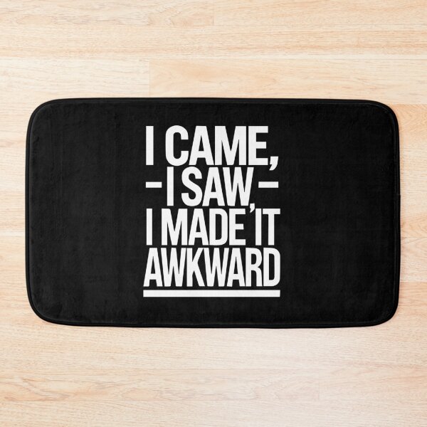 Item preview, I Came, I Saw, I Made It Awkward, Funny Socially Awkward Quote designed and sold by chantastical.