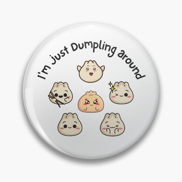 Item preview, I'm Just Dumpling Around, Yum Cha, Dim Sum Cute, Kawaii designed and sold by AASparksDesigns.