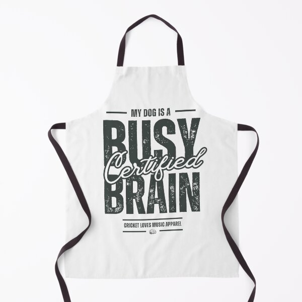 Item preview, My dog is a certified busy brain designed and sold by Cricket Loves Music.