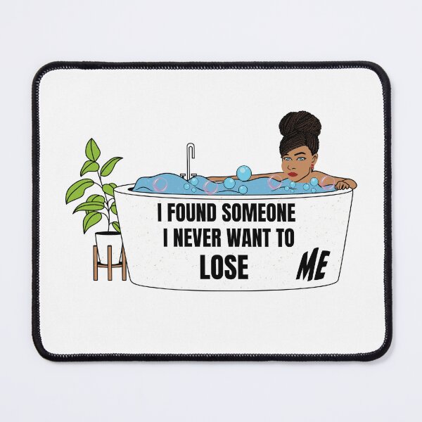 Item preview, I FOUND SOMEONE I NEVER WANT TO LOSE "ME" designed and sold by Sarcastic Gun.